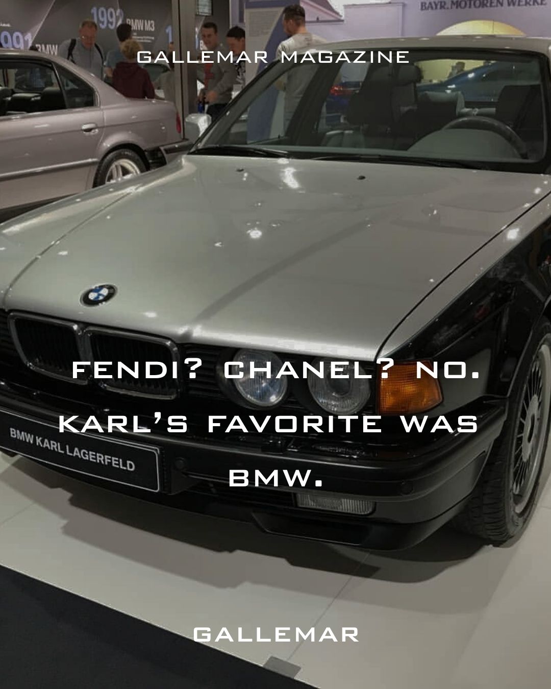 Fendi? Chanel? No.  Karl’s Favorite was BMW.